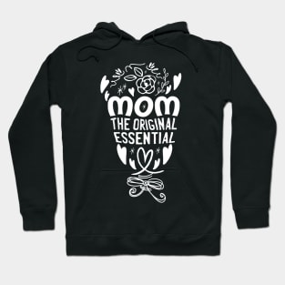 mom the original essential worker Hoodie